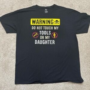 Warning Do Not Touch My Tools or My Daughter T-Shirt Black XL
